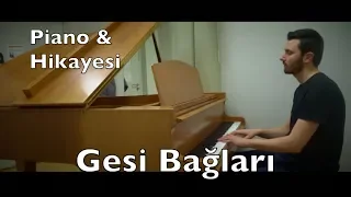 Gesi Bağları Piano Hikayesi