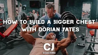 How to BUILD A BIGGER CHEST WITH DORIAN YATES