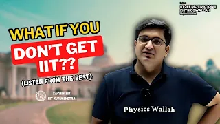 What If You FAIL to CRACK IIT??  || Sachin Sir || IIT JEE MOTIVATION  #jee2024 #physicswallah