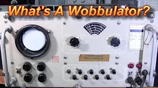 Whats A Wobbulator? Tech Tip Teardowns