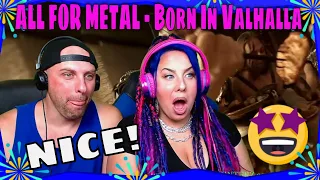 Reaction To ALL FOR METAL - Born In Valhalla (2022) THE WOLF HUNTERZ REACTIONS #reaction