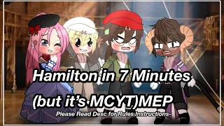 Hamilton in 7 Minutes (but it’s MCYT) MEP//Read Desc. for rules and instructions :,)))