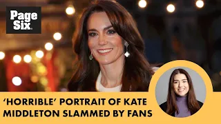 ‘Horrible’ portrait of Kate Middleton slammed by fans: ‘Is this a joke?’