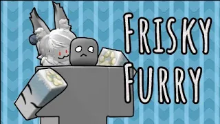 The Frisky F u r r y | Roblox animation