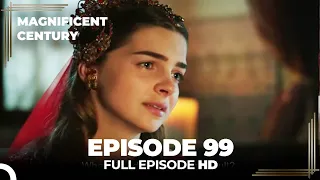 Magnificent Century Episode 99 | English Subtitle HD