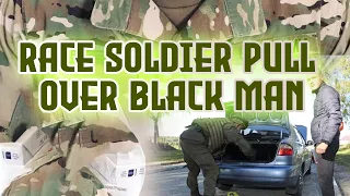 Race Soldiers Pull Over Black Man For Driving His Wife's Car