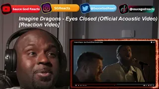 Imagine Dragons - Eyes Closed (Official Acoustic Video)| REACTION