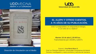 Ciclo La Originalidad y la Vanguardia en Borges|Charla: El Aleph y otros cuentos