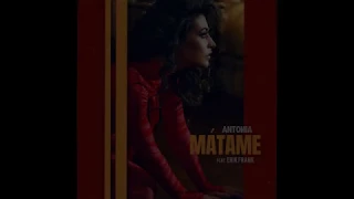 Antonia ft Erik Frank Mátame Lyrics/versuri/letra