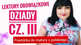 "Dziady" cz. III - lektury ogwiazdkowane. Powtórka do matury z polskiego