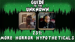 Guide to the Unknown 231: More Horror Hypotheticals