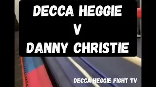 Decca Heggie v Danny Christie  ( full fight )