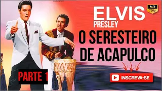 Elvis Presley Filme Dublado Completo | O Seresteiro de Acapulco Parte 1