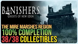 The Mire Marshes 100% Completion – Banishers: Ghosts of New Eden – All Collectibles