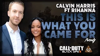 Black Ops 3 | Calvin Harris "This Is What You Came For" ft Rihanna | PARODY | REMIX