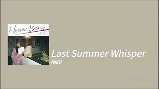 Anri - Last Summer Whisper (Lyrics) (Kan/Rom/Eng)