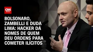 Bolsonaro, Zambelli e Duda Lima: hacker dá nomes de quem deu ordens para cometer ilícitos | LIVE CNN