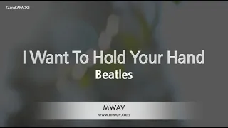 Beatles-I Want To Hold Your Hand (Karaoke Version)