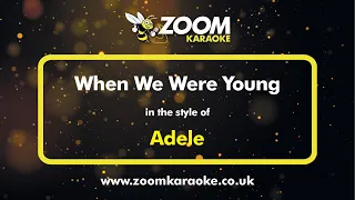 Adele - When We Were Young - Karaoke Version from Zoom Karaoke