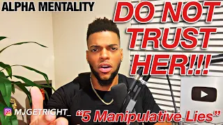 When A Woman Is USING YOU She Will Tell You These 5 MANIPULATIVE Lies!