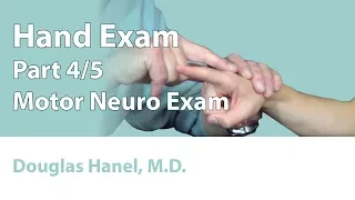 Hand Exam: Part 04 (Motor Neuro Exam)