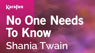 No One Needs to Know - Shania Twain | Karaoke Version | KaraFun