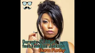 Durante & Altieri Feat. Venessa Jackson - Born Funky (DU;AL Club Edit)
