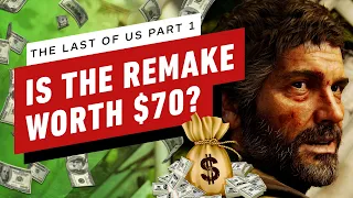 Is The Last of Us Remake Worth $70?