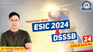 Special Class for ESIC & DSSSB 2024 by Dr. Pankaj Singh Sir