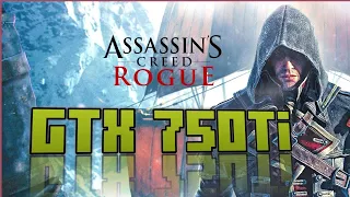 Assassin's Creed Rogue Test in GTX 750ti and i7 3770