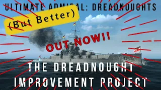 OUT NOW!! The Dreadnought Improvement Project - Ultimate Admiral Dreadnoughts (But Better)