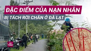 Công bố đặc điểm nhận diện của thi thể bị tách rời chân ở Đà Lạt để tìm thân nhân | VTC Now