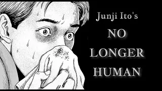 JUNJI ITO'S No Longer Human