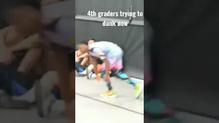4th graders trying to dunk