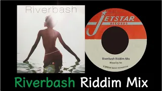 Riverbash Riddim Mix