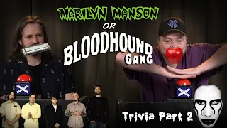 Marilyn Manson or Bloodhound Gang Trivia Part 2