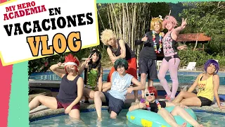 ¡Vacaciones con la Clase 1A! - BNHA Cosplay Vlog