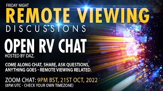 Open Remote Viewing discussion 21 Oct, 2022.