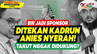 Mazdjo Pray: BIR JADI SPONSOR! DITEKAN KADRUN, ANIES NYERAH!!! (OPOSISI 69 FM #130)