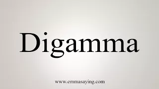 How To Say Digamma