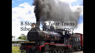 8 Stops For Your Trans Siberian Train Journey