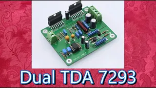 Dual TDA 7293 Amplifier.