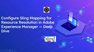 Configure Sling Mapping for Resource Resolution in Adobe Experience Manager — Deep Dive
