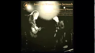 Jozef Van Wissem & Jim Jarmusch: The Mystery of Heaven