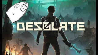 Что происходит в DESOLATE