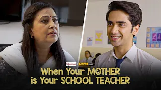 Alright! | When Your Mother Is Your School Teacher | Ft. Ritik & Nilu Kohli | Mother's Day Special