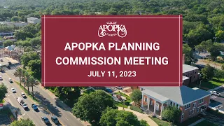 Apopka Planning Commission Meeting July 11, 2023