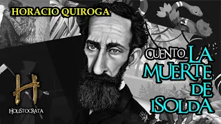 LA MUERTE DE ISOLDA - Horacio Quiroga - Cuento