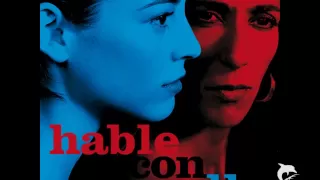 Hable Con Ella (Talk To Her) - Alberto Iglesias - Hable Con Ella