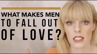 What Makes Men To Fall Out Of Love?